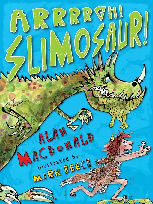 Title details for Arrrrgh! Slimosaur! by Alan MacDonald - Available